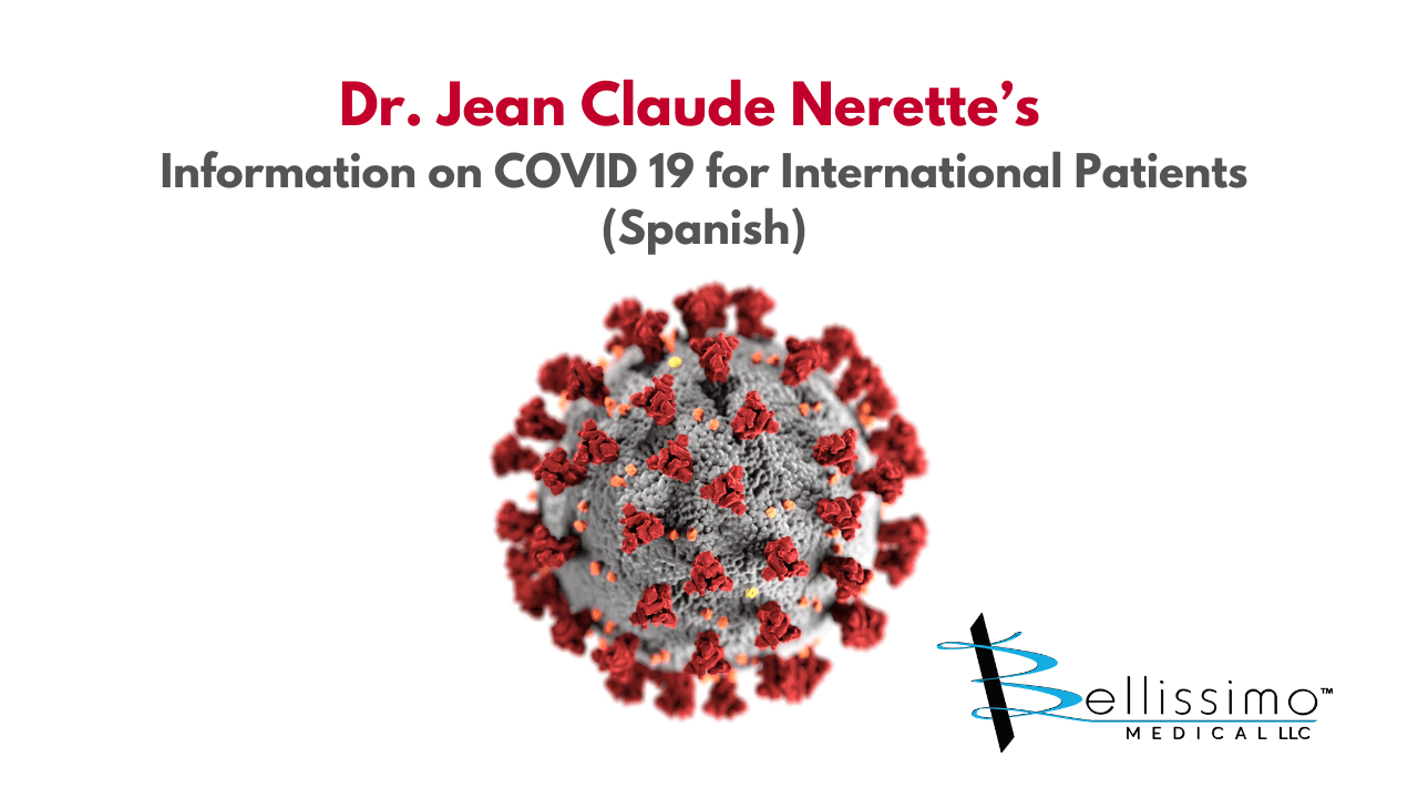 Dr. Jean Claude Nerette’s Information on COVID 19 for International Patients (Spanish)